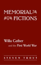 Memorial Fictions: Willa Cather and the First World War