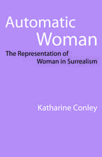 Automatic Woman: The Representation of Woman in Surrealism