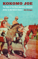 Kokomo Joe: The Story of the First Japanese American Jockey in the United States