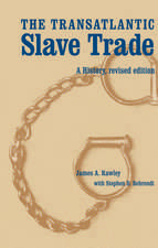 The Transatlantic Slave Trade: A History, Revised Edition