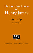 The Complete Letters of Henry James, 1872–1876: Volume 3