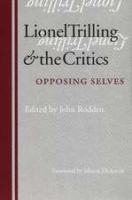 Lionel Trilling and the Critics: Opposing Selves