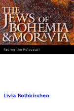 The Jews of Bohemia and Moravia: Facing the Holocaust