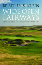 Wide Open Fairways: A Journey across the Landscapes of Modern Golf