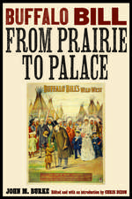 Buffalo Bill from Prairie to Palace