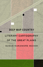 Deep Map Country: Literary Cartography of the Great Plains