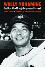 Wally Yonamine: The Man Who Changed Japanese Baseball