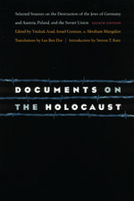 Documents on the Holocaust – Selected Sources on the Destruction of the Jews of Germany and Austria, Poland, and the Soviet Union (Eighth Edit