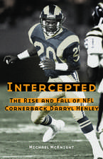 Intercepted: The Rise and Fall of NFL Cornerback Darryl Henley