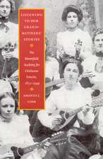 Listening to Our Grandmothers' Stories: The Bloomfield Academy for Chickasaw Females, 1852-1949