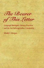 The Bearer of This Letter: Language Ideologies, Literacy Practices, and the Fort Belknap Indian Community