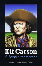 Kit Carson – A Pattern for Heroes