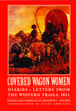 Covered Wagon Women, Volume 3: Diaries and Letters from the Western Trails, 1851