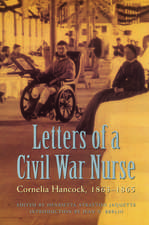 Letters of a Civil War Nurse: Cornelia Hancock, 1863-1865