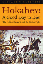 Hokahey! A Good Day to Die! – The Indian Casualties of the Custer Fight