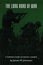 The Long Road of War: A Marine's Story of Pacific Combat