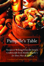 Pampille's Table: Recipes and Writings from the French Countryside from Marthe Daudet's Les Bons Plats de France