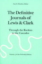 The Definitive Journals of Lewis and Clark, Vol 5: Through the Rockies to the Cascades