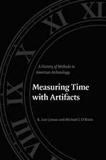 Measuring Time with Artifacts: A History of Methods in American Archaeology