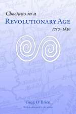 Choctaws in a Revolutionary Age, 1750-1830