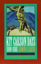 Kit Carson Days, 1809-1868, Vol 1