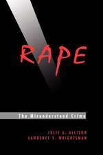 Rape: The Misunderstood Crime: The Misunderstood Crime