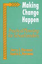 Making Change Happen: Practical Planning for School Leaders