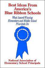 Best Ideas From America's Blue Ribbon Schools: What Award-Winning Elementary and Middle School Principals Do