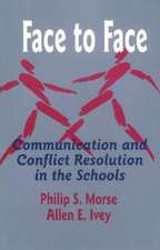 Face to Face: Communication and Conflict Resolution in the Schools