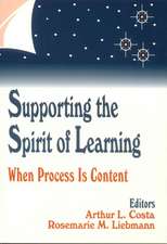 Supporting the Spirit of Learning: When Process Is Content