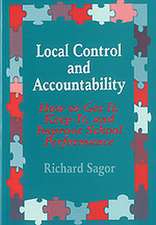 Local Control and Accountability: How to Get It, Keep It, and Improve School Performance