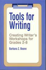 Tools for Writing: Creating Writer's Workshops for Grades 2-8