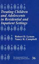 Treating Children and Adolescents in Residential and Inpatient Settings