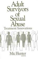 Adult Survivors of Sexual Abuse: Treatment Innovations