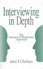 Interviewing in Depth: The Interactive-Relational Approach