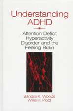 Understanding ADHD: Attention Deficit Hyperactivity Disorder and the Feeling Brain