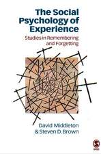 The Social Psychology of Experience: Studies in Remembering and Forgetting