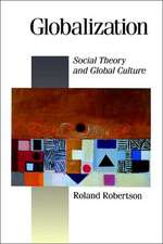 Globalization: Social Theory and Global Culture