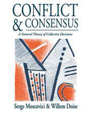 Conflict and Consensus: A General Theory of Collective Decisions