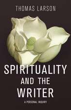 Spirituality and the Writer: A Personal Inquiry