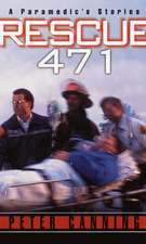 Rescue 471: A Paramedic's Stories