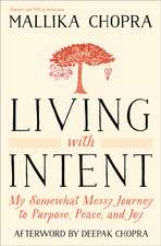 Living with Intent: My Somewhat Messy Journey to Purpose, Peace, and Joy