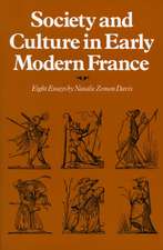 Society and Culture in Early Modern France: Eight Essays by Natalie Zemon Davis