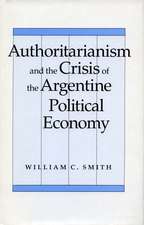 Authoritarianism and the Crisis of the Argentine Political Economy