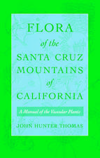 Flora of the Santa Cruz Mountains of California: A Manual of the Vascular Plants