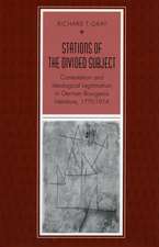 Stations of the Divided Subject: Contestation and Ideological Legitimation in German Bourgeois Literature, 1770-1914