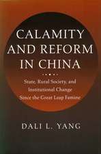 Calamity and Reform in China: State, Rural Society, and Institutional Change Since the Great Leap Famine