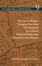 The Case of Wagner / Twilight of the Idols / The – Volume 9