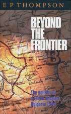 Beyond the Frontier: The Politics of a Failed Mission: Bulgaria 1944