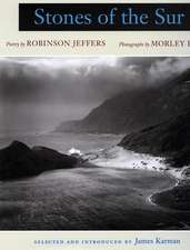 Stones of the Sur: Poetry by Robinson Jeffers, Photographs by Morley Baer